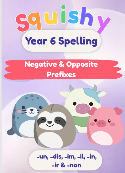 Year 6 Prefixes: Negative and Opposites – Squishes Theme